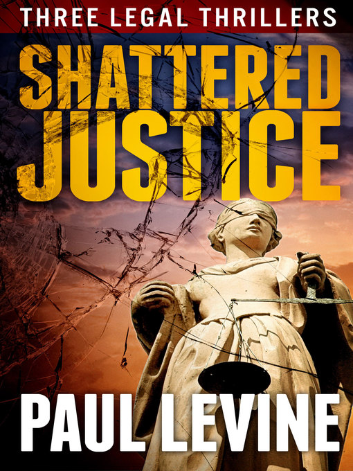 Title details for Shattered Justice by Paul Levine - Available